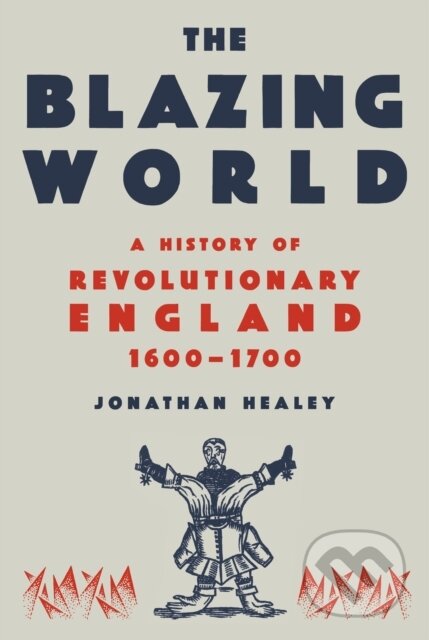Kniha: Blazing World (Jonathan Healey). , 2023