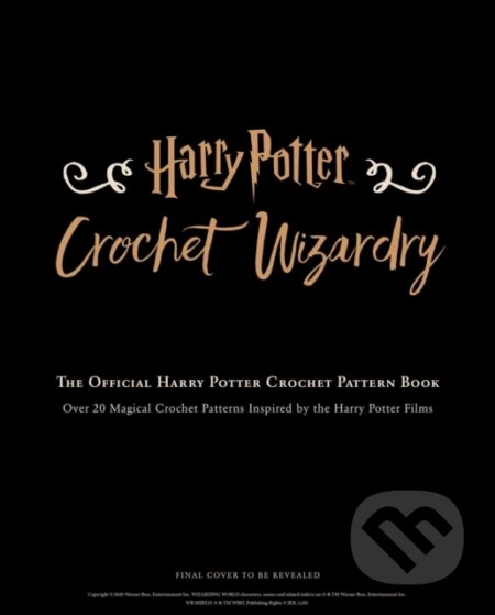 Harry Potter: Crochet Wizardry | Crochet Patterns | Harry Potter Crafts