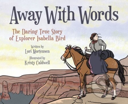 Away with Words (The Daring Story of Isabella Bird)