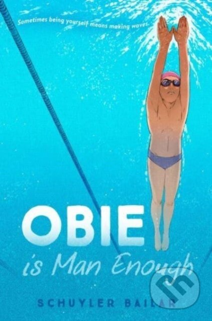 Kniha: Obie Is Man Enough (Schuyler Bailar). Random House Childrens Books, 2023