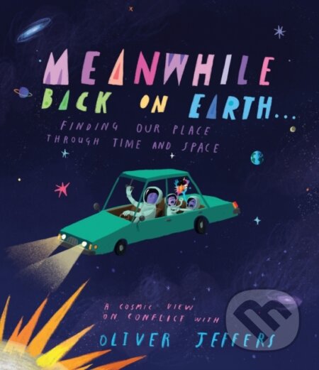 Kniha: Meanwhile Back on Earth . . . (Oliver Jeffers). Penguin Young Readers Group, 2022