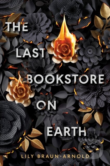 Last Bookstore on Earth - Lily Braun-Arnold