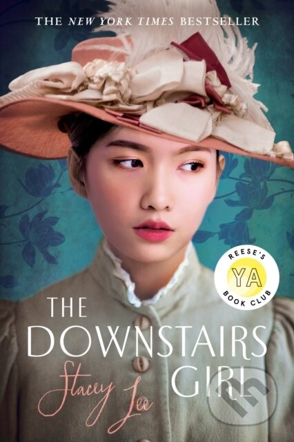 Kniha: Downstairs Girl: Reese's YA Book Club (Stacey Lee). Penguin Young Readers Group, 2021