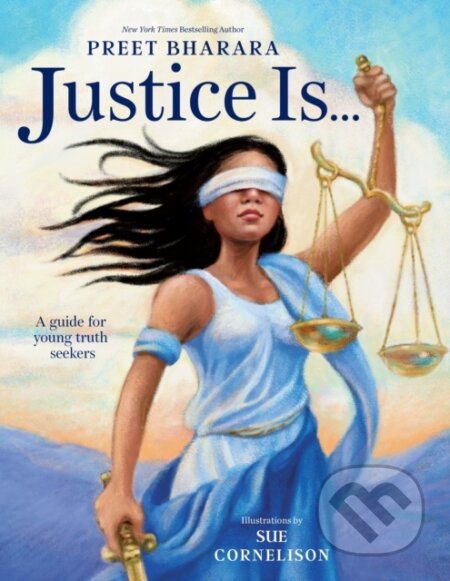 Justice Is... (A Guide for Young Truth Seekers) - Preet Bharara