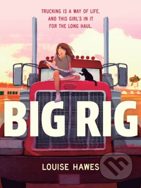Big Rig - Louise Hawes