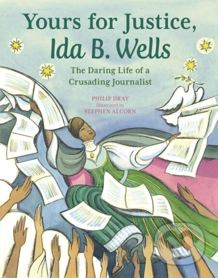 Yours for Justice, Ida B. Wells (The Daring Life of a Crusading Journalist)