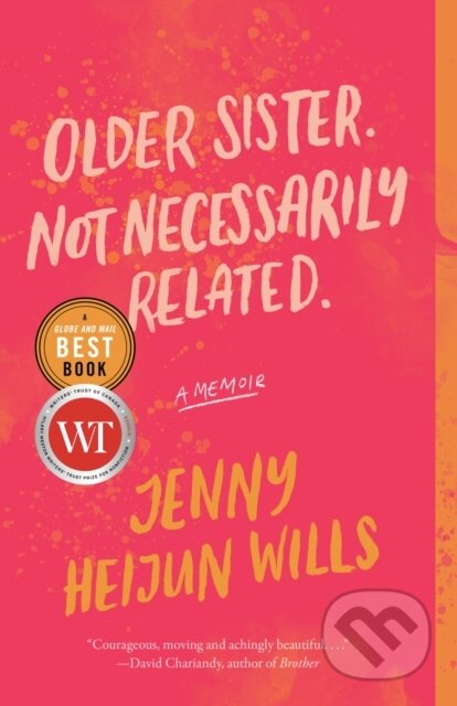 Kniha: Older Sister. Not Necessarily Related. (Jenny Heijun Wills). McClelland & Stewart, 2021