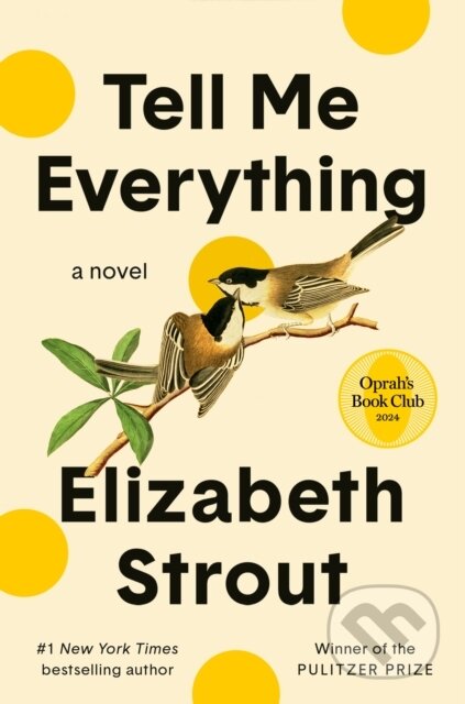 Tell Me Everything: Oprah's Book Club (A Novel) - Elizabeth Strout