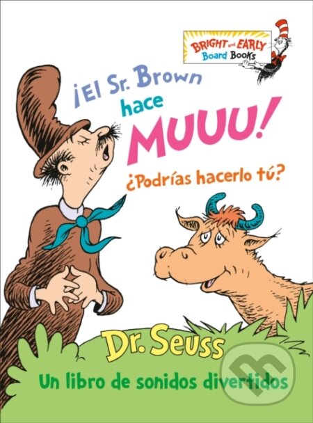 Kniha: !El Sr. Brown hace Muuu! Podrias hacerlo tu? (Mr. Brown Can Moo! Can You? Spanish Edition) (Dr. Seuss). Random House Childrens Books, 2024