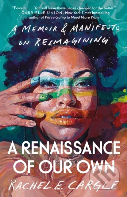 Renaissance of Our Own (A Memoir & Manifesto on Reimagining)