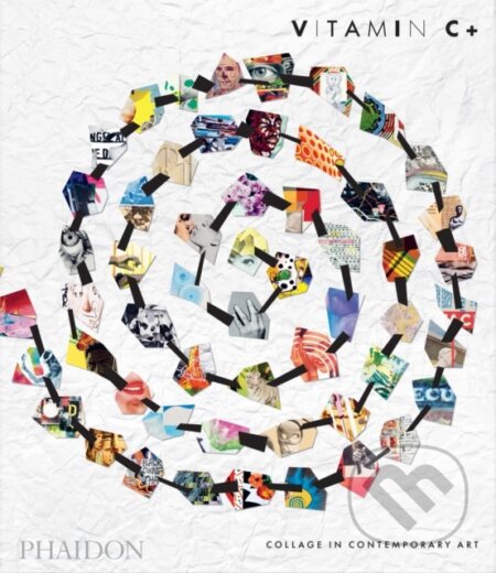 Vitamin C+ (Collage in Contemporary Art) - Phaidon Editors - kniha z kategorie Umění, design a architektura