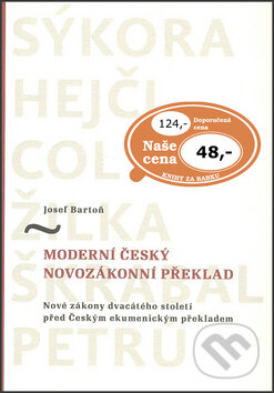 Moderní český novozákonní překlad - Josef Bartoň, Česká biblická společnost, 2015