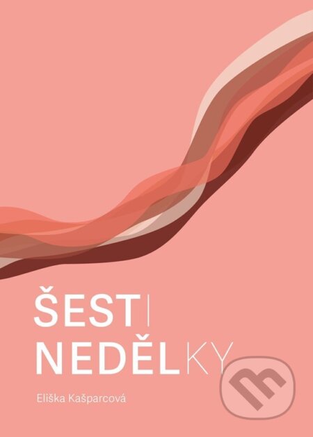 Kniha: Šestinedělky (Eliška Kašparcová). , 2026