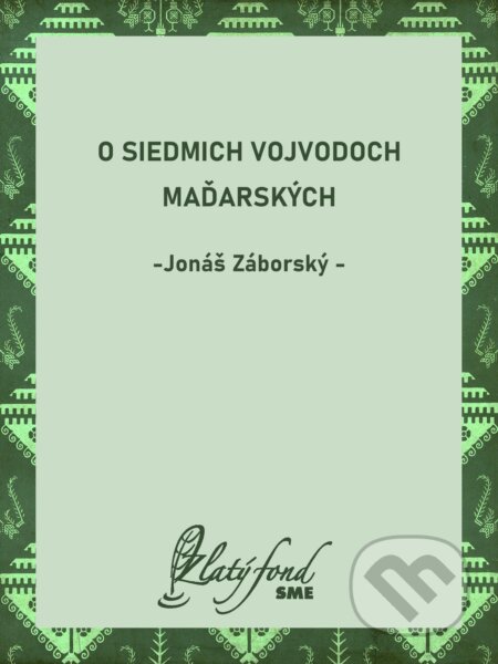 E-kniha: O siedmich vojvodoch maďarských (Jonáš Záborský). Petit Press, 2026