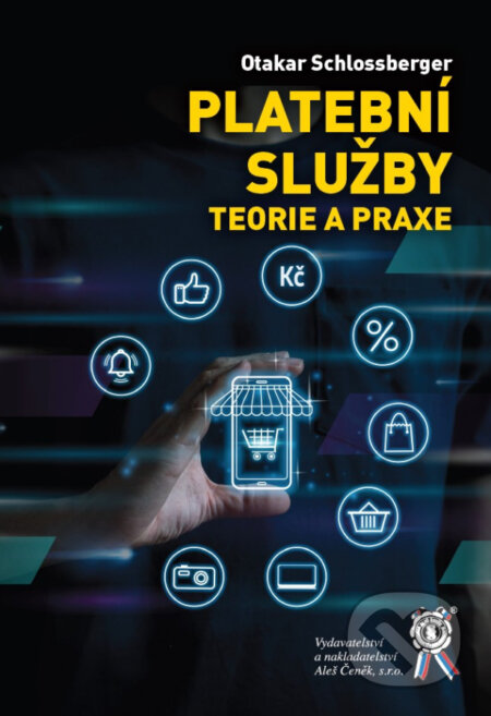 Platební služby (Teorie a praxe) - Otakar Schlossberger - kniha z kategorie Podnikové finance