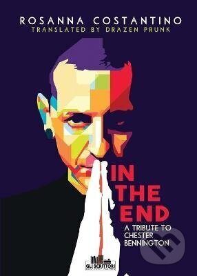 Kniha: In the end - A tribute to Chester Bennington (-). Independently Published, 2025