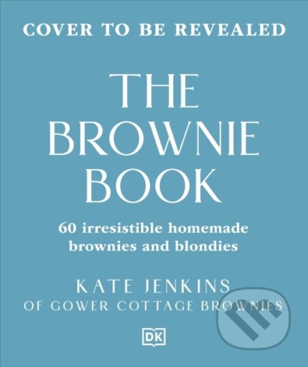 The Brownie Book (Wickedly Irresistible Chocolatey Bakes)