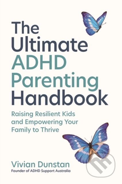 The Ultimate ADHD Parenting Handbook (Empowering Your Family to Thrive)