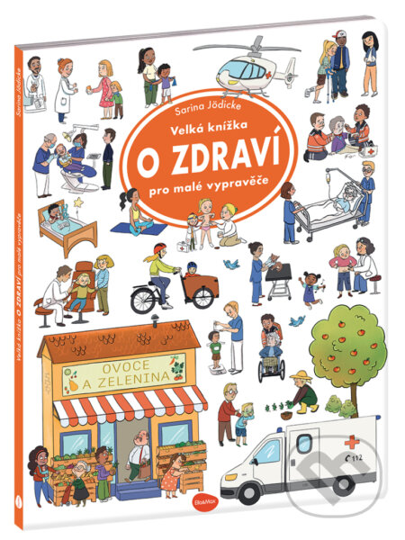 Velká knížka - O ZDRAVÍ pro malé vypravěče - Sarina Jödicke (ilustrátor) - kniha z kategorie Naučné knihy