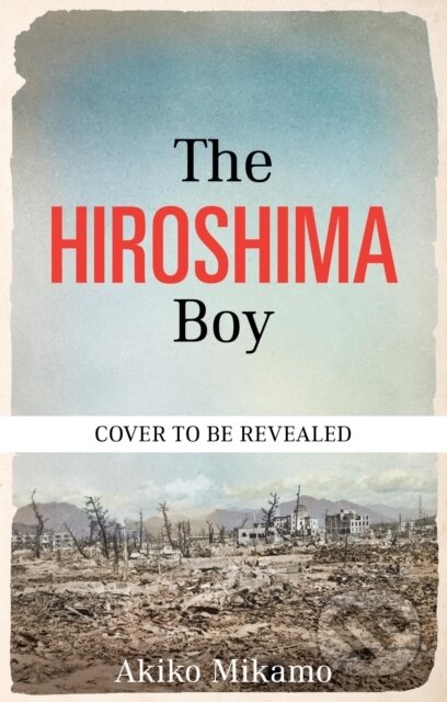 The Hiroshima Boy - -