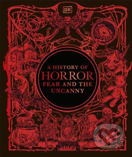 Kniha: A History of Horror, Fear, and the Uncanny (DK). Dorling Kindersley, 2026
