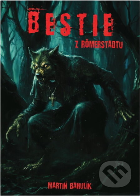 Kniha: Bestie z Römerstadtu (Martin Bahulík). , 2025