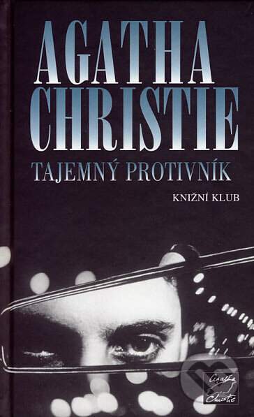 Tajemný protivník - Agatha Christie, Knižní klub, 2004