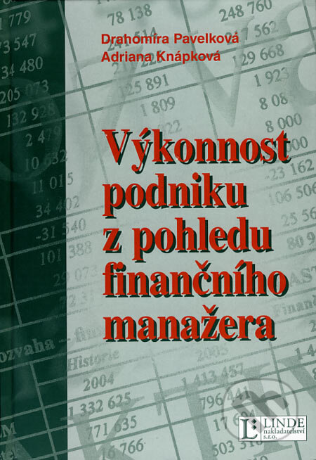 Výkonnost podniku z pohledu finančního manažera - Drahomíra Pavelková, Adriana Knápková, Linde, 2005