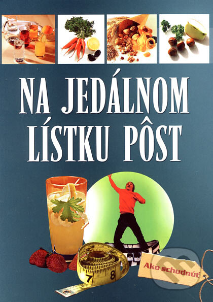 Na jedálnom lístku pôst (Ako schudnúť) - Hellmut Lützner - kniha z kategorie Diety a zdravá výživa