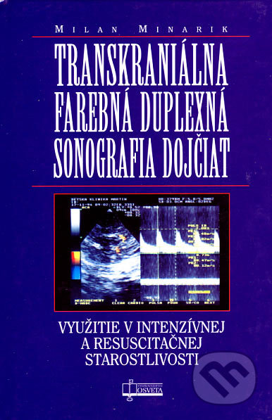 Transkraniálna farebná duplexná sonografia dojčiat - Milan Minarik, Osveta, 2000
