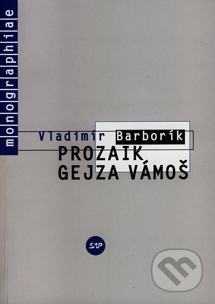 Prozaik Gejza Vámoš - Vladimír Barborík, Slovak Academic Press, 2006