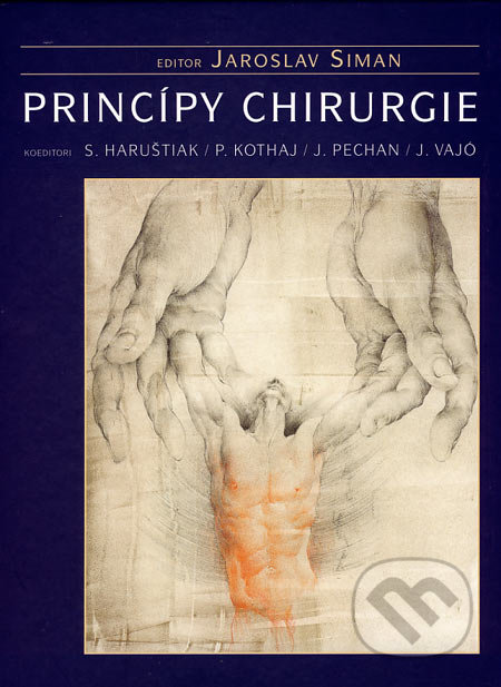Princípy chirurgie - Jaroslav Siman a kol., Slovak Academic Press, 2007