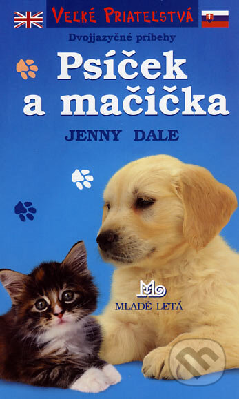 Psíček a mačička - Jenny Dale, Slovenské pedagogické nakladateľstvo - Mladé letá, 2007