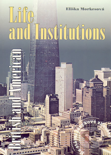 British and American Life and Institutions - Eliška Morkesová, Impex, 1994