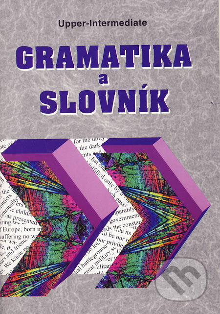 Upper-Intermediate - gramatika a slovník - Zdeněk Šmíra, Impex, 1999