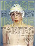 Image Makers, Image Takers - Anne-Celine Jaeger, Thames & Hudson, 2007
