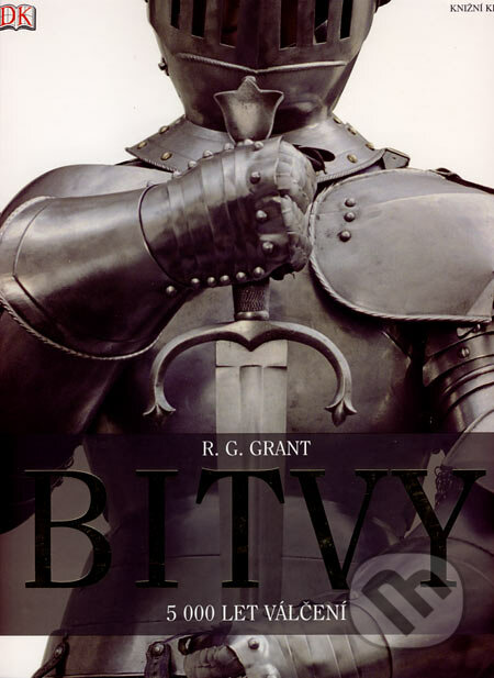 Bitvy - R. G. Grant, Knižní klub, 2006