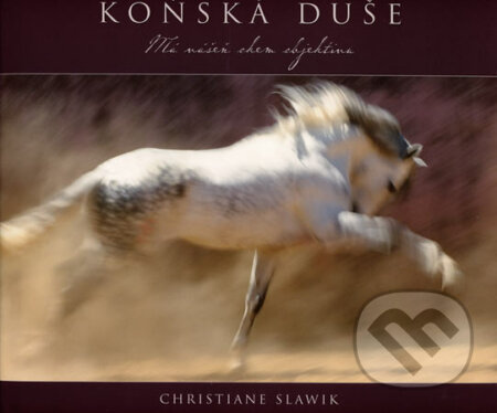 Koňská duše - Christiane Slawik, Pražská vydavatelská společnost, 2007
