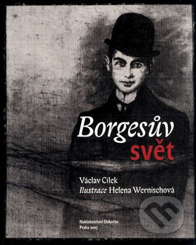 Borgesův svět - Václav Cílek, Dokořán, 2007