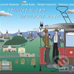 Tomáš Kočko, Jaromír Nohavica: Těšínské niebo - Tomáš Kočko, Jaromír Nohavica