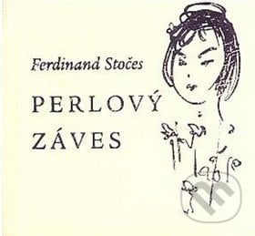 Perlový záves - Ferdinand Stočes, Pezolt PVD, 2001