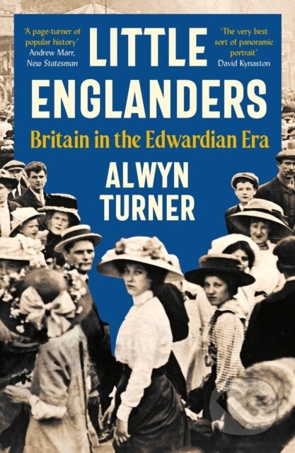 Little Englanders (Britain in the Edwardian Era) - Alwyn Turner - kniha z kategorie Historie