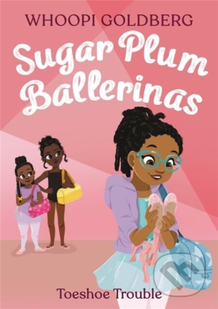 Kniha: Sugar Plum Ballerinas: Toeshoe Trouble (Deborah Underwood a Whoopi Goldberg). Little, Brown Young Readers, 2022