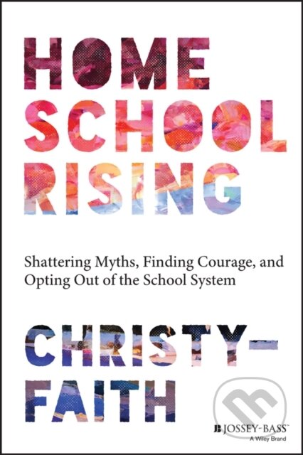 Kniha: Homeschool Rising (Christy-Faith). Jossey Bass, 2024