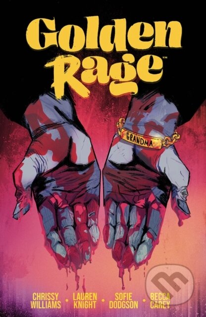 Kniha: Golden Rage Volume 1 (Chrissy Williams). Image Comics, 2023