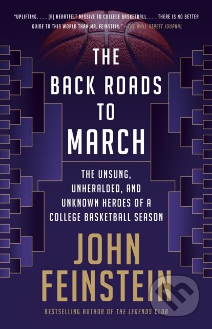 The Back Roads to March (The Unsung, Unheralded, and Unknown Heroes of a College Basketball Season) - kniha z kategorie Sport