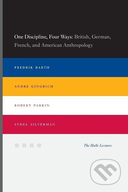 Kniha: One Discipline, Four Ways (Fredrik Barth). University of Chicago, 2005