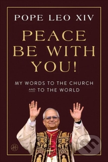 Kniha: Peace Be with You! (Pápež Lev XIV). HarperCollins, 2026
