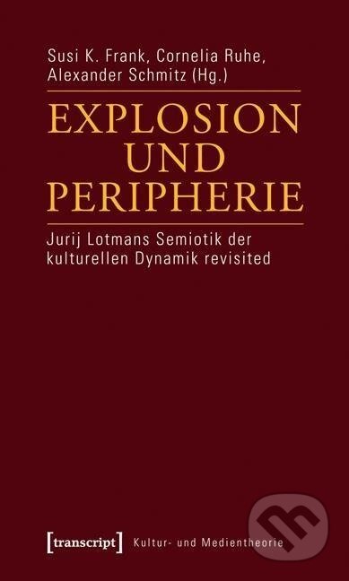 Kniha: Explosion und Peripherie (Susi K. Frank). Transcript, 2023