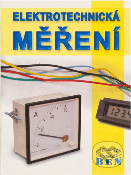 Kniha: Elektrotechnická měření (BEN - technická literatura). BEN - technická literatura, 2002
